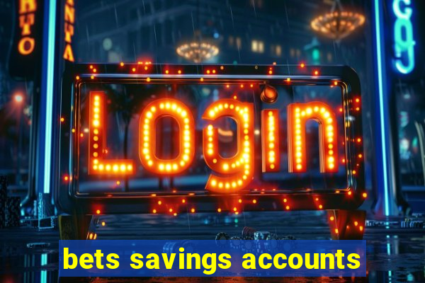 bets savings accounts