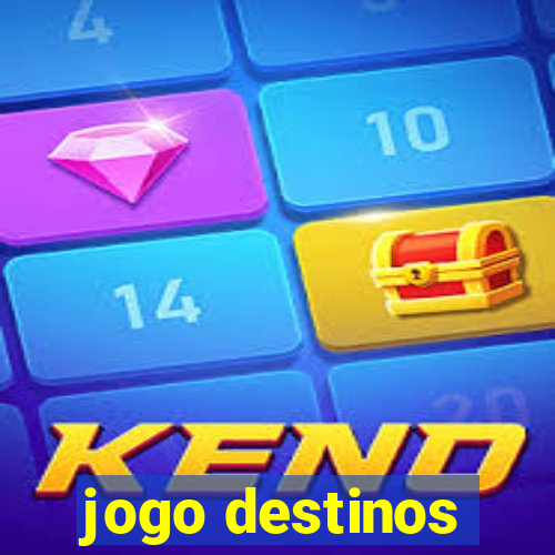 jogo destinos