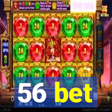 56 bet