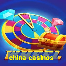 china casinos