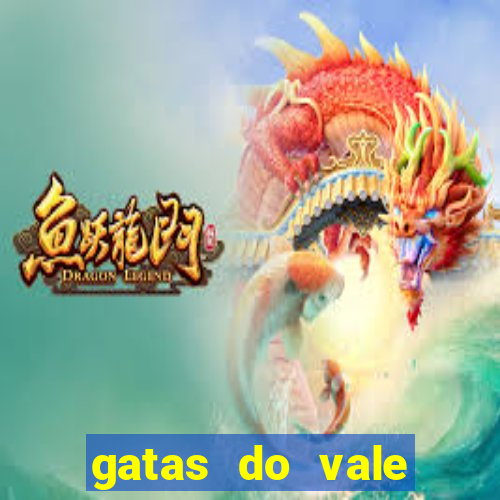 gatas do vale juazeiro ba