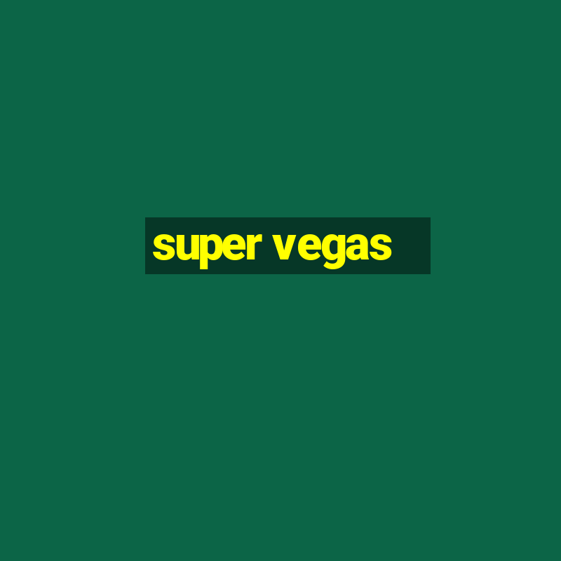 super vegas