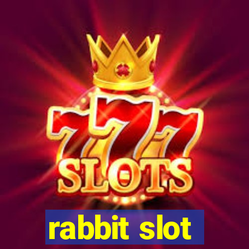 rabbit slot