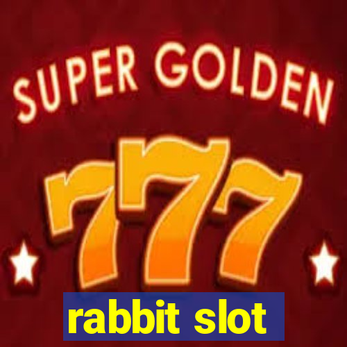 rabbit slot