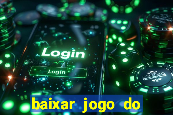 baixar jogo do tigrinho oficial