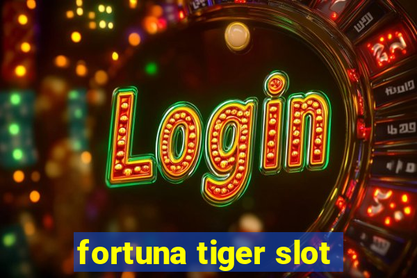 fortuna tiger slot