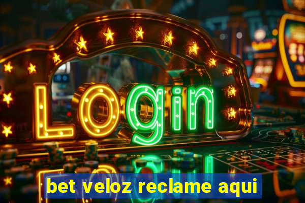 bet veloz reclame aqui