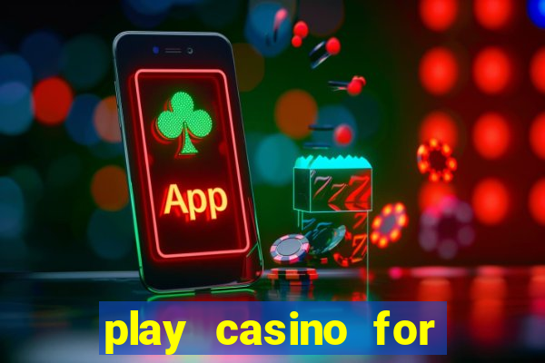 play casino for money online