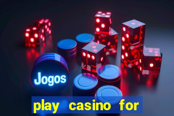 play casino for money online