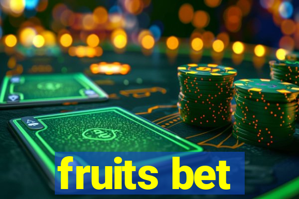 fruits bet