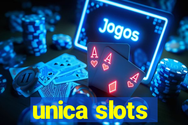 unica slots