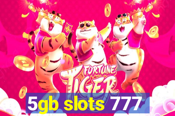 5gb slots 777