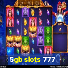 5gb slots 777