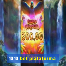 1010 bet plataforma