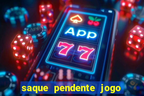 saque pendente jogo do tigre