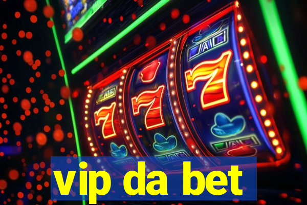 vip da bet