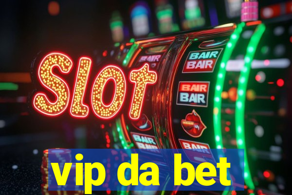 vip da bet