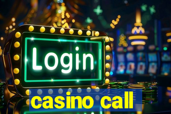 casino call