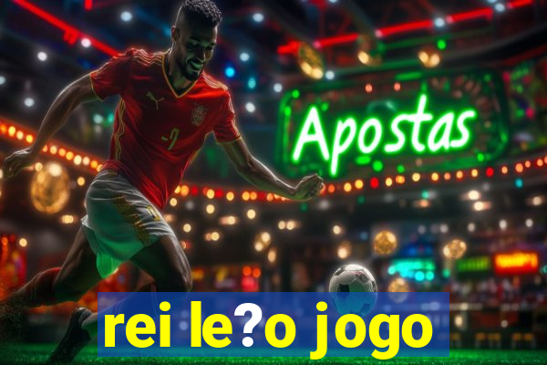 rei le?o jogo