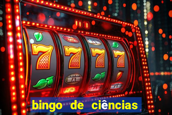 bingo de ciências 8 ano