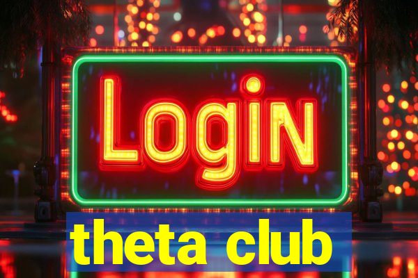 theta club