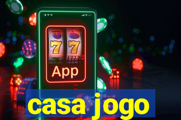 casa jogo