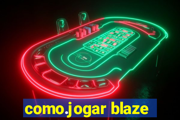 como.jogar blaze