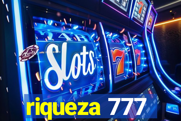 riqueza 777