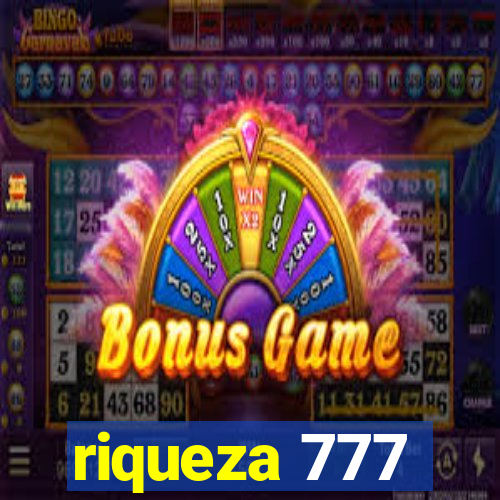 riqueza 777