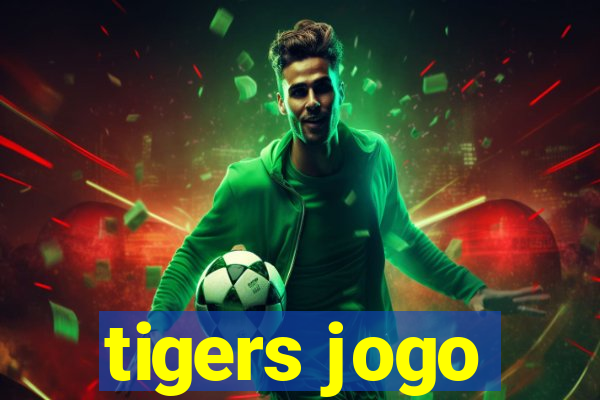 tigers jogo