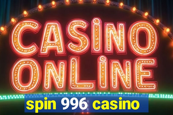 spin 996 casino