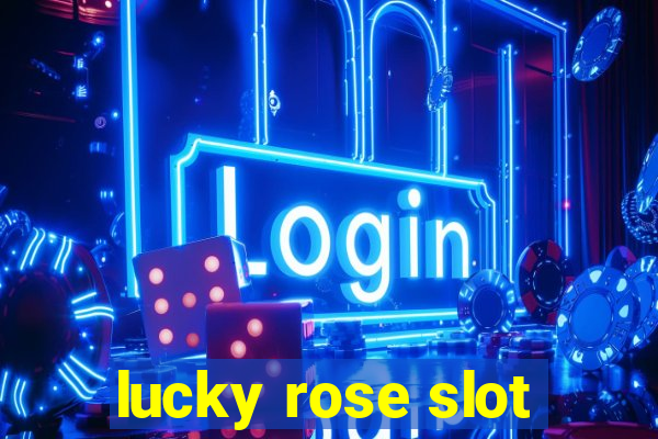 lucky rose slot