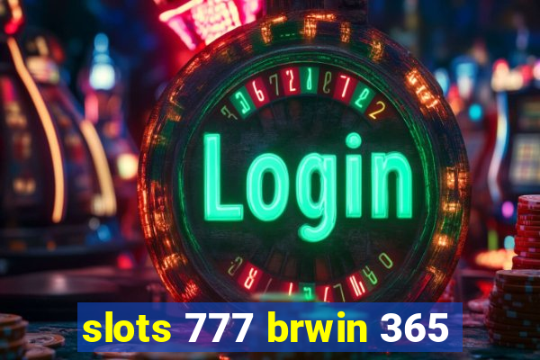 slots 777 brwin 365