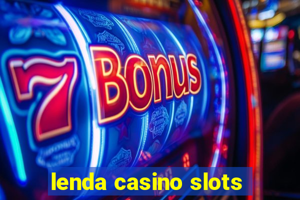 lenda casino slots