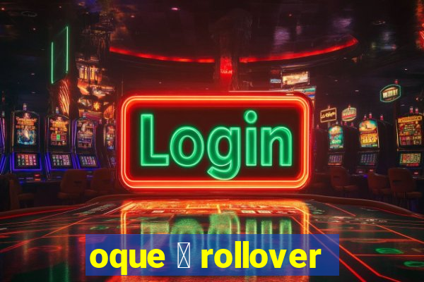 oque 茅 rollover