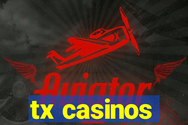 tx casinos