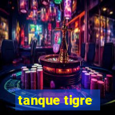 tanque tigre