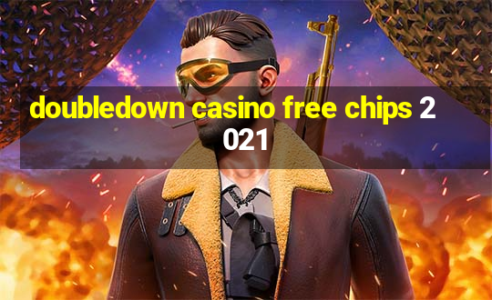 doubledown casino free chips 2021