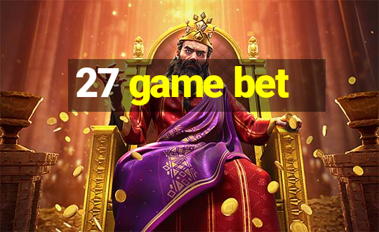 27 game bet