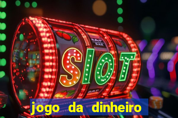 jogo da dinheiro sacar pix