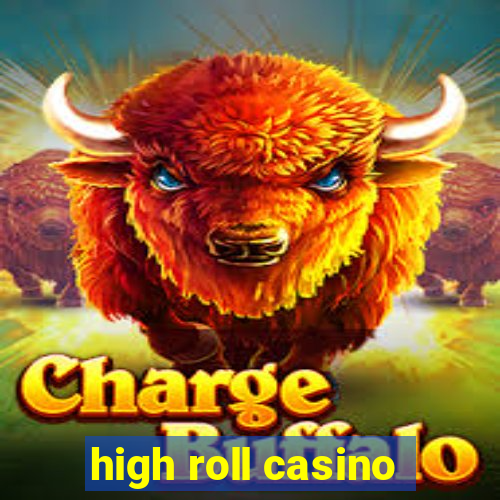 high roll casino