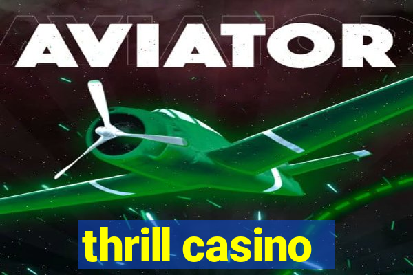 thrill casino