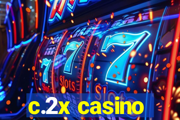 c.2x casino