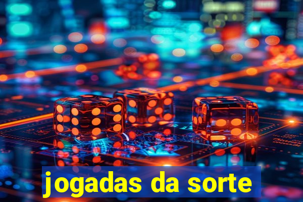 jogadas da sorte