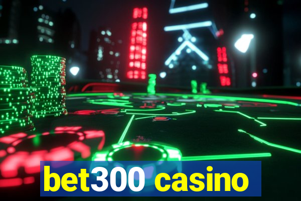 bet300 casino