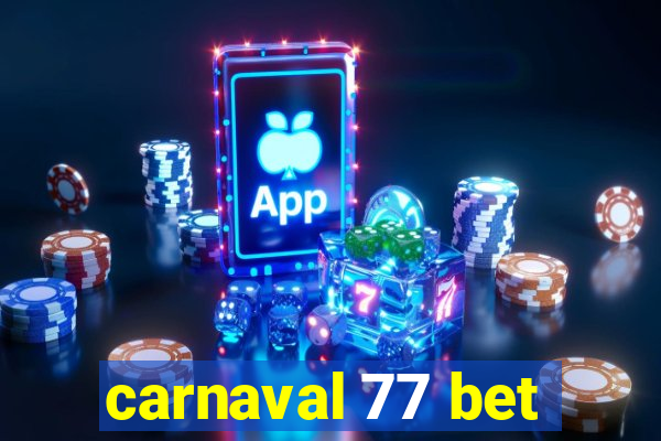 carnaval 77 bet