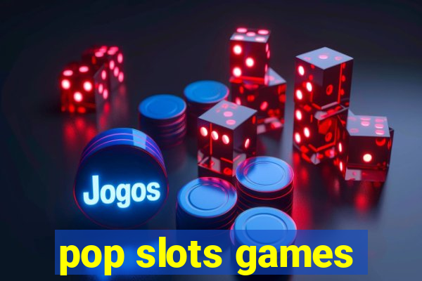 pop slots games