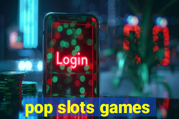 pop slots games