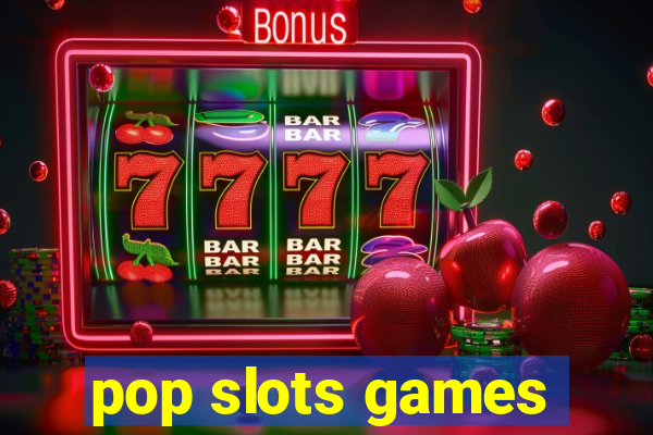 pop slots games