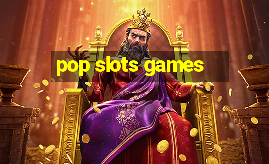 pop slots games